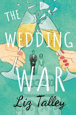 The Wedding War by Talley, Liz