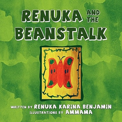 RENUKA and the BEANSTALK by Benjamin, Renuka Karina