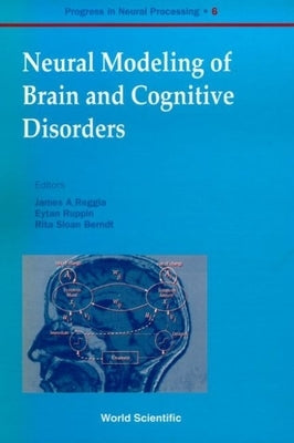 Neural Modeling of Brain and Cognitive Disorders by Berndt, Rita Sloan