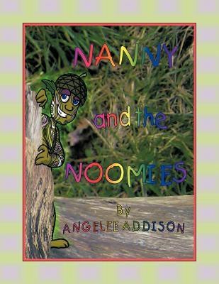 Nanny and the Noomies by Addison, Angelee