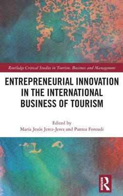 Entrepreneurial Innovation in the International Business of Tourism by Jerez-Jerez, Mar?a Jes?s