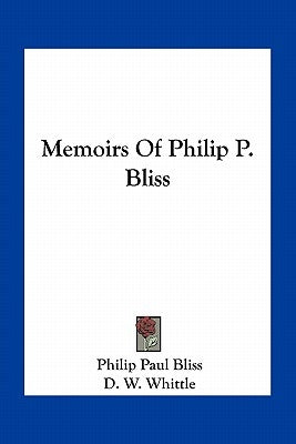 Memoirs Of Philip P. Bliss by Bliss, Philip Paul