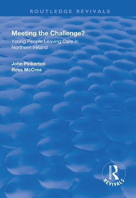 Meeting the Challenge?: Young People Leaving Care in Northern Ireland by Pinkerton, John