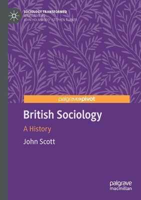 British Sociology: A History by Scott, John