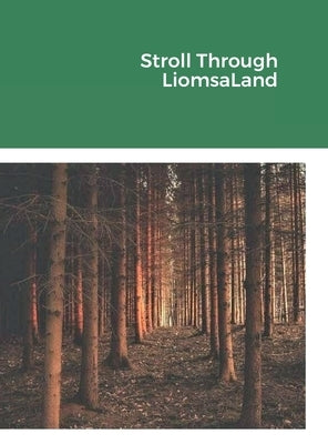 Stroll Through LiomsaLand by Liomsa