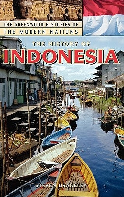 The History of Indonesia by Drakeley, Steven