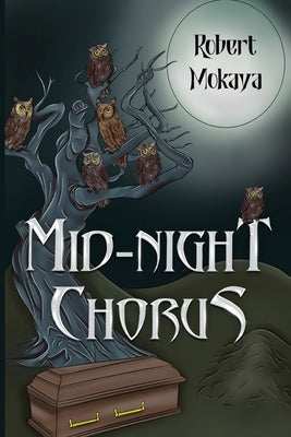 Mid-Night Chorus by Mokaya, Robert