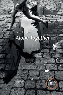 Alone Together by Pregl, Sanja