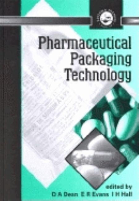 Pharmaceutical Packaging Technology by Dean, D. A.
