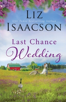 Last Chance Wedding by Isaacson, Liz