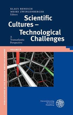 Scientific Cultures - Technological Challenges: A Transatlantic Perspective by Benesch, Klaus