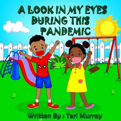 A Look in My Eyes During This Pandemic by Murray, Teri
