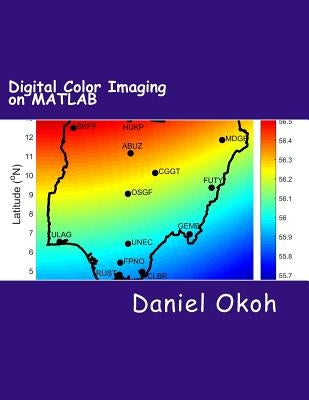 Digital Color Imaging on MATLAB by Okoh, Daniel