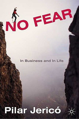 No Fear: In Business and in Life by Jericó, P.