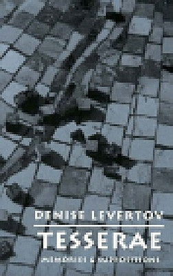 Tesserae: Memories and Suppositions by Levertov, Denise