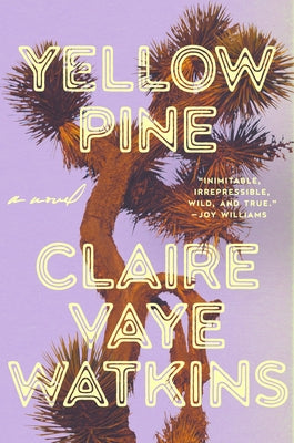 Yellow Pine by Watkins, Claire Vaye