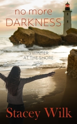 No More Darkness by Wilk, Stacey