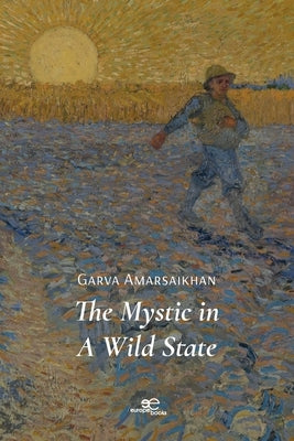 The Mystic in A Wild State by Amarsaikhan, Nyamdorjgarav (Garva)
