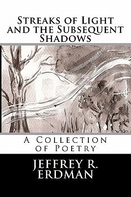 Streaks of Light and the Subsequent Shadows by Erdman, Jeffrey R.