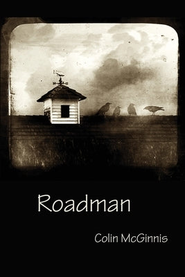 Roadman by McGinnis, Colin