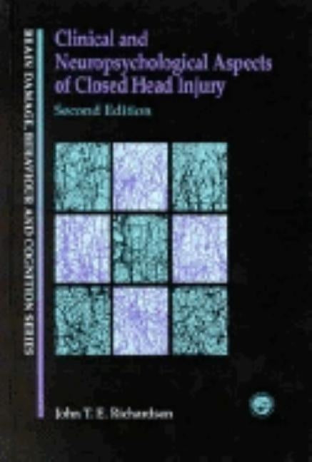 Clinical and Neuropsychological Aspects of Closed Head Injury by Richardson, J.
