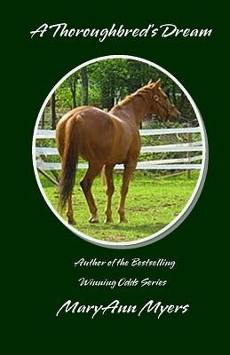A Thoroughbred's Dream by Myers, Maryann