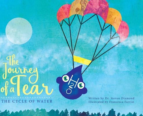 The Journey of a Tear: The Cycle of Water by Diamond, Steven