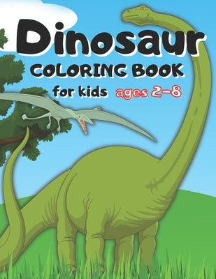 Dinosaur coloring book for kids ages 2-8: 3 years old, for toddlers, 2-4, dinosaur coloring book for kids ages 2-8, dot to dot, dinosaur coloring book by Column, Joseph
