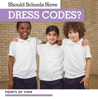 Should Schools Have Dress Codes? by Owens, Layla