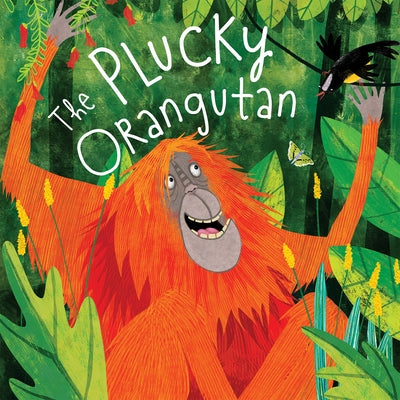 The Plucky Orangutan by Veitch, Catherine