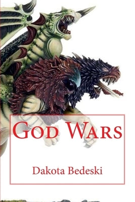 God Wars by Bedeski, Dakota