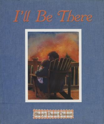 I'll Be There by Chesnut, Sheryl Daane