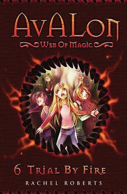 Trial By Fire: Avalon Web of Magic Book 6 by Strom, Allison