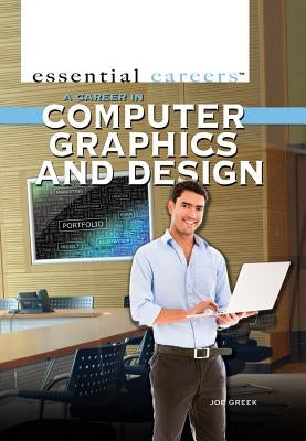 A Career in Computer Graphics and Design by Greek, Joe