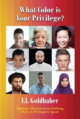 What Color is Your Privilege? by Goldhaber, F. I.