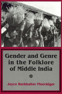 Gender and Genre in the Folklore of Middle India by Flueckiger, Joyce Burkhalter