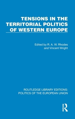Tensions in the Territorial Politics of Western Europe by Rhodes, R. A. W.