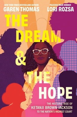 The Dream and the Hope: The Historic Rise of Ketanji Brown Jackson to the Nation's Highest Court by Thomas, Garen