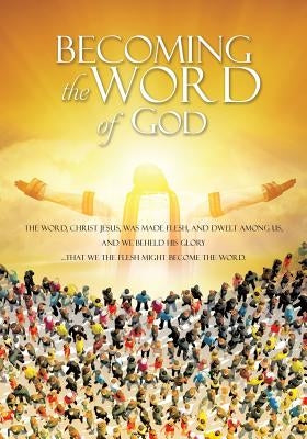 Becoming The Word by Christian, J. D.
