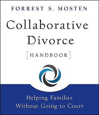 Collaborative Divorce Handbook: Helping Families Without Going to Court by Mosten, Forrest S.