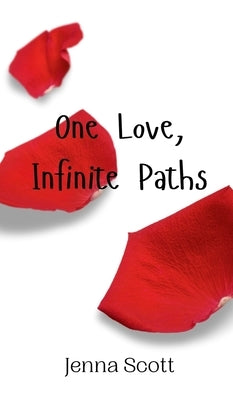 One Love, Infinite Paths by Scott, Jenna