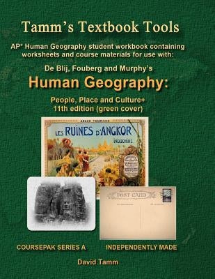 AP* Human Geography: People, Place and Culture 11th edition+ Student Workbook: Relevant Daily Assignments Tailor Made for the De Blij / Fou by Tamm, David