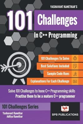 101 Challenges in C++ Programming by Kanetkar Yashavant Kanetkar, Aditya
