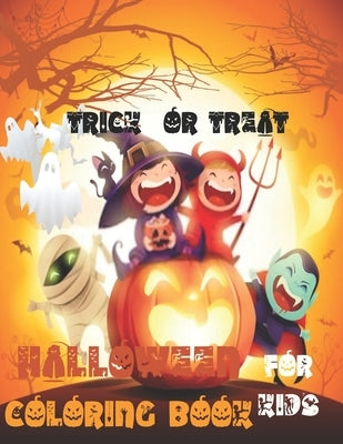 Trick or Treat: Happy Halloween Coloring Book for Kids Age 2 and up - Collection of Fun, and Cute Spooky Scary Things, Original & Uniq by Press, John Book