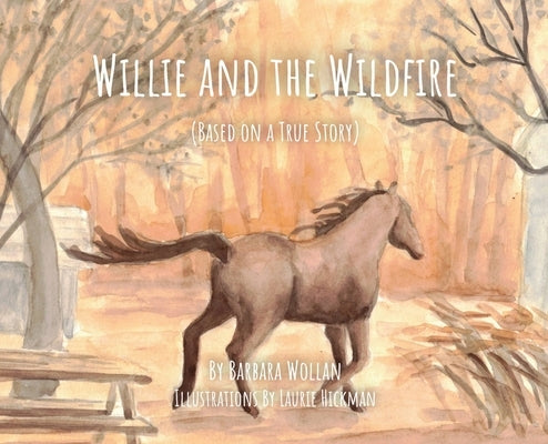 Willie and the Wildfire by Wollan, Barbara