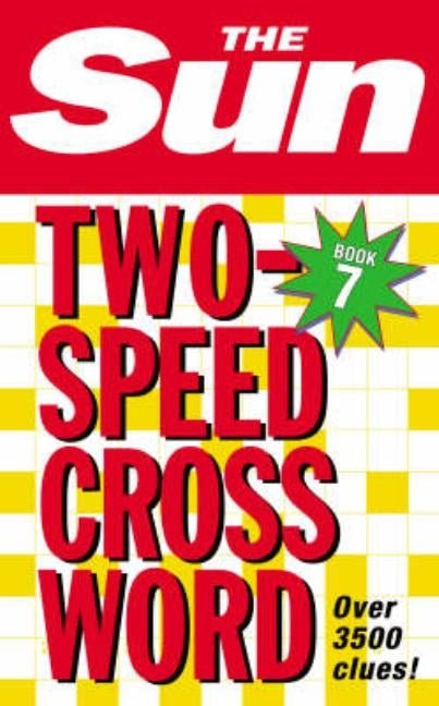 The Sun Two-Speed Crossword Book 7: 80 two-in-one cryptic and coffee time crosswords by The Sun