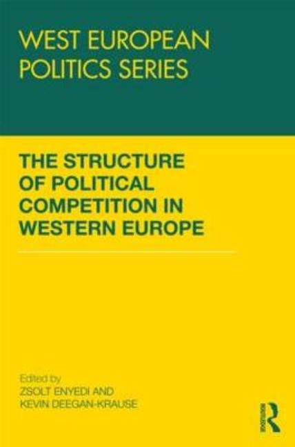 The Structure of Political Competition in Western Europe by Enyedi, Zsolt