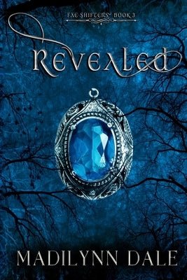 Revealed: Fae Shifters 3 by Dale, Madilynn