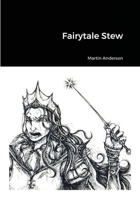 Fairytale Stew by Anderson, Martin