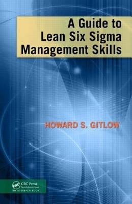 A Guide to Lean Six Sigma Management Skills by Gitlow, Howard S.